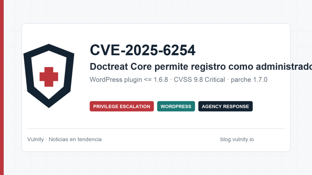CVE-2025-6254 en Doctreat Core: registro como admin en WordPress
