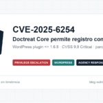 Alerta CVE-2025-6254 en Doctreat Core para WordPress